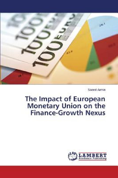 The Impact of European Monetary Union on the Finance-Growth Nexus by Armin Saeed