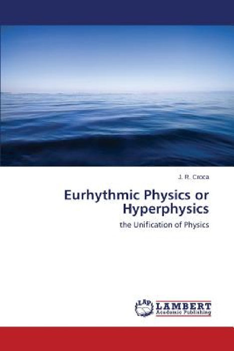 Eurhythmic Physics or Hyperphysics by Croca J. R.