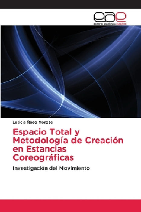Espacio Total y Metodología de Creación en Estancias Coreográficas by Leticia Ñeco Morote