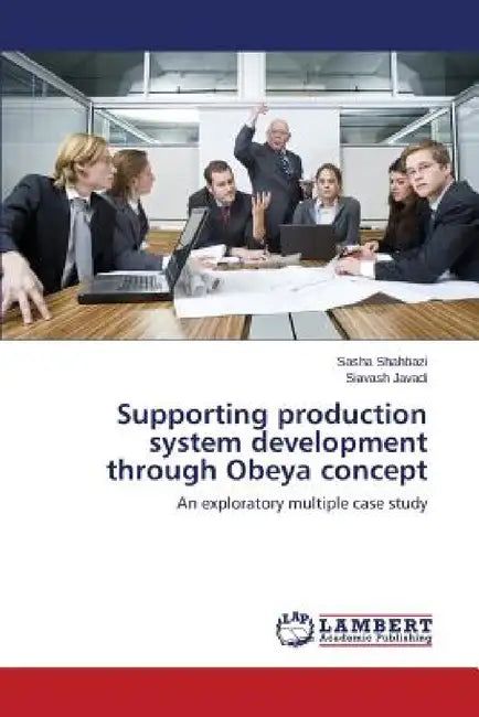 Supporting production system development through Obeya concept by Shahbazi Sasha, Javadi Siavash