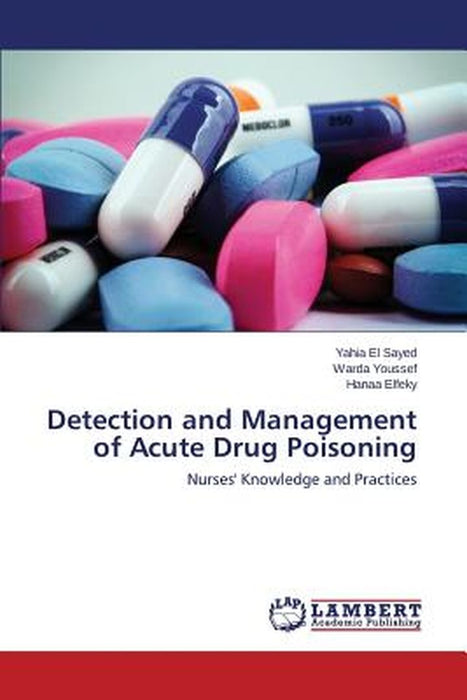Detection and Management of Acute Drug Poisoning by El Sayed Yahia