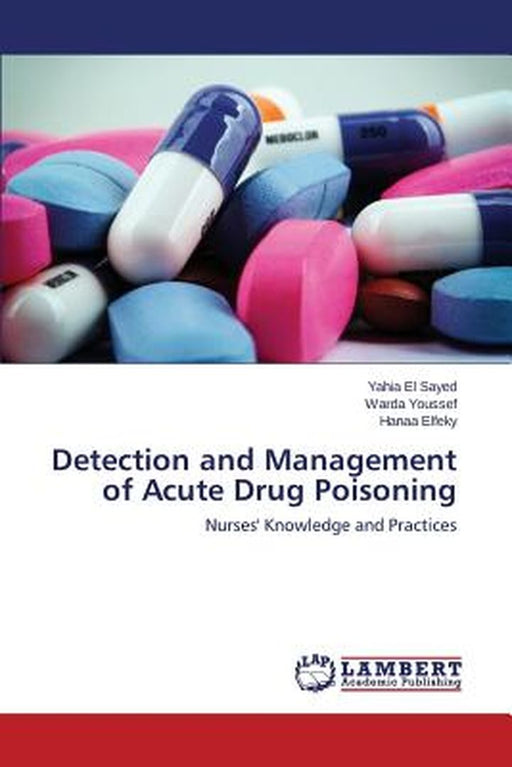 Detection and Management of Acute Drug Poisoning by El Sayed Yahia