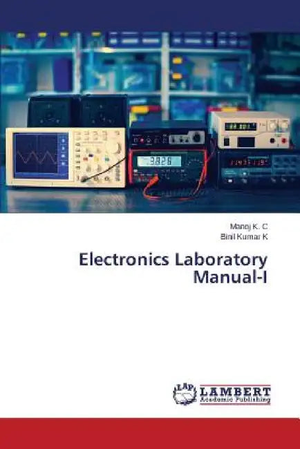 Electronics Laboratory Manual-I by K. C. Manoj, K. Binil Kumar