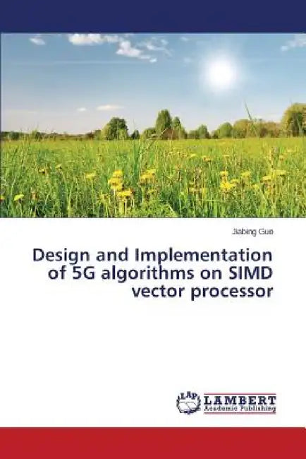 Design and Implementation of 5G algorithms on SIMD vector processor by Guo Jiabing