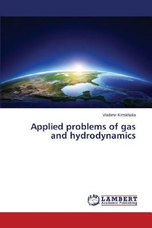 Applied problems of gas and hydrodynamics by Kirtskhalia Vladimir