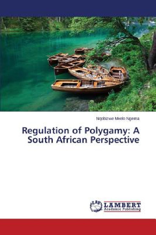 Regulation of Polygamy: A South African Perspective by Ngema Nqobizwe Mvelo