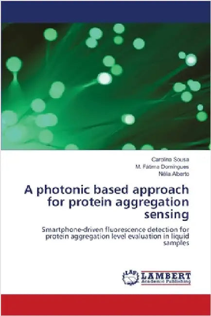 A photonic based approach for protein aggregation sensing by Sousa, Carolina