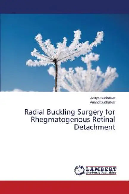 Radial Buckling Surgery for Rhegmatogenous Retinal Detachment by Sudhalkar Aditya, Sudhalkar Anand