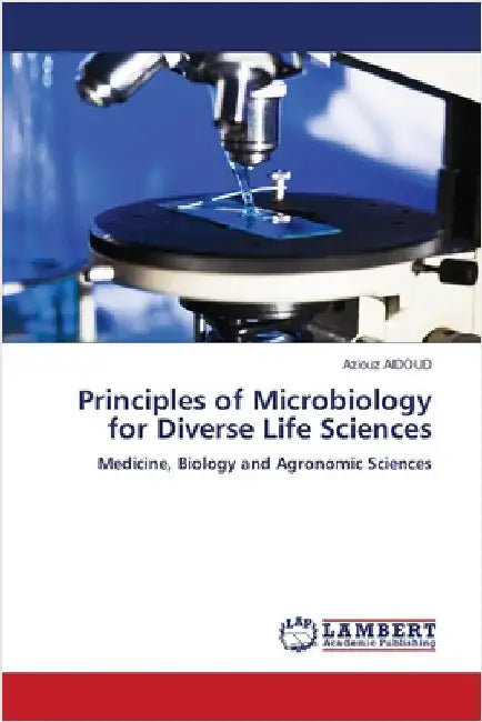 Principles of Microbiology for Diverse Life Sciences by Aidoud, Aziouz