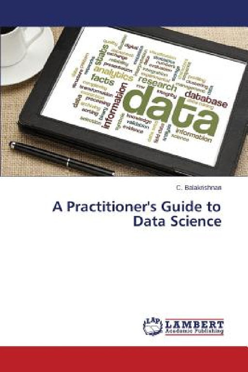 A Practitioner's Guide to Data Science by Balakrishnan C.