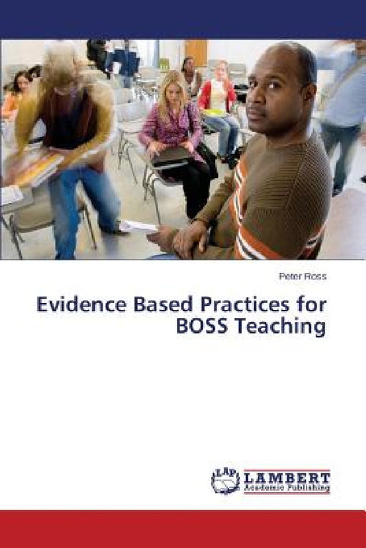 Evidence Based Practices for BOSS Teaching by Ross Peter