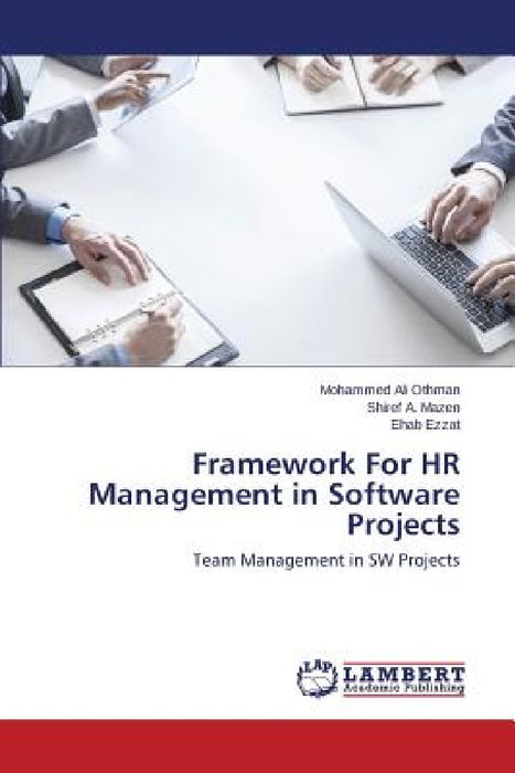 Framework For HR Management in Software Projects by Othman Mohammed Ali, Mazen Shiref a., Ezzat Ehab