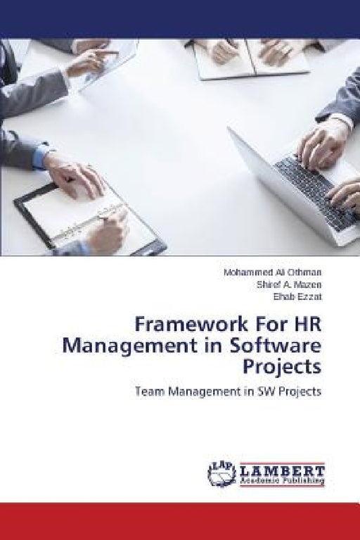 Framework For HR Management in Software Projects by Othman Mohammed Ali, Mazen Shiref a., Ezzat Ehab
