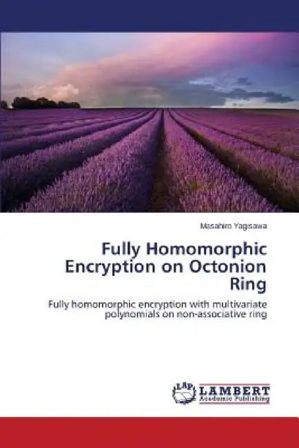 Fully Homomorphic Encryption on Octonion Ring by Yagisawa Masahiro