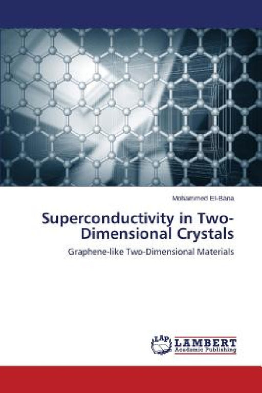 Superconductivity in Two-Dimensional Crystals by El-Bana Mohammed