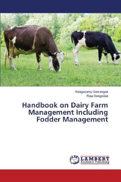 Handbook on Dairy Farm Management Including Fodder Management by Seerangan Rangasamy, Sengodan Raja
