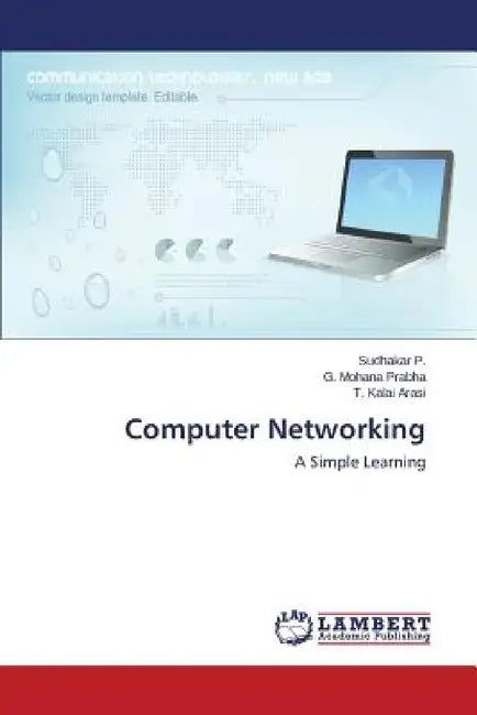 Computer Networking by P. Sudhakar, Prabha G. Mohana, Arasi T. Kalai