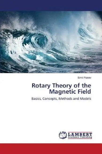 Rotary Theory of the Magnetic Field by Panov Emil