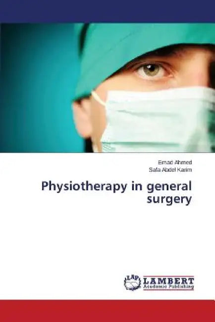 Physiotherapy in general surgery by Ahmed Emad, Abdel Karim Safa