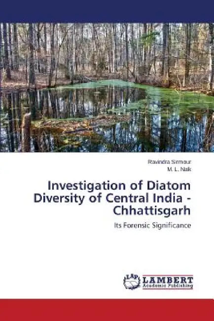 Investigation of Diatom Diversity of Central India - Chhattisgarh by Sirmour Ravindra, Naik M. L.