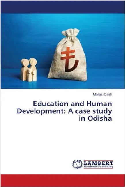 Education and Human Development: A case study in Odisha by Dash, Manasi
