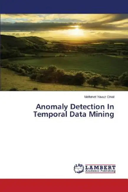 Anomaly Detection In Temporal Data Mining by Onat Mehmet Yavuz