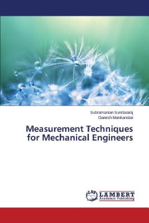 Measurement Techniques for Mechanical Engineers by Sundararaj Subramanian, Manikandan Ganesh
