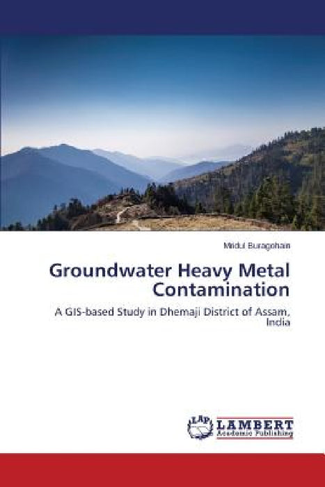 Groundwater Heavy Metal Contamination by Buragohain Mridul