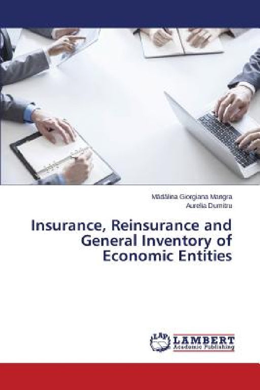 Insurance, Reinsurance and General Inventory of Economic Entities by Mangra Mădălina Giorgiana, Dumitru Aurelia
