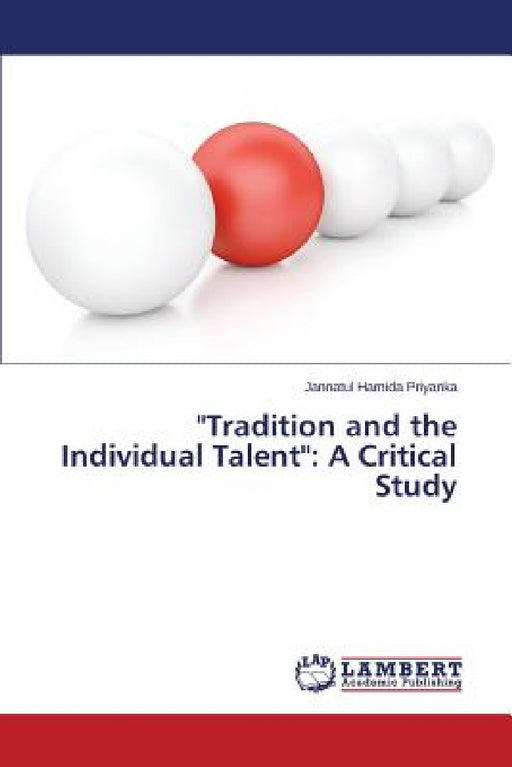 "Tradition and the Individual Talent": A Critical Study by Priyanka Jannatul Hamida