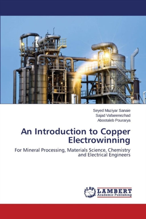 An Introduction to Copper Electrowinning by Sanaie Seyed Maziyar