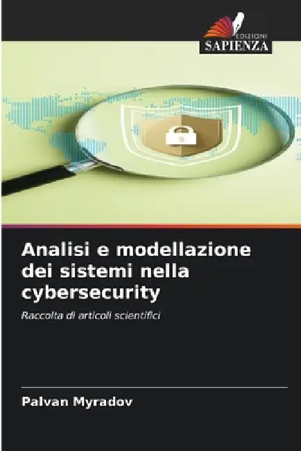 Analisi e modellazione dei sistemi nella cybersecurity by Palvan Myradov