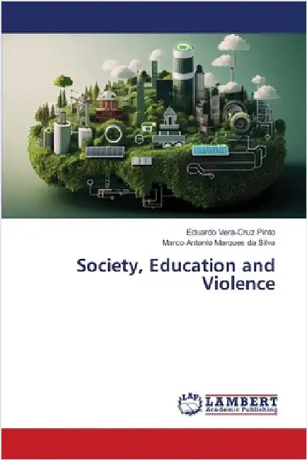 Society, Education and Violence by Vera-Cruz Pinto, Eduardo