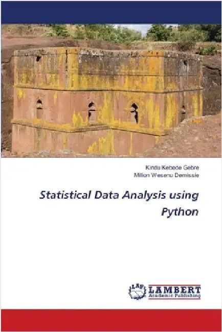 Statistical Data Analysis using Python by Kebede Gebre, Kindu