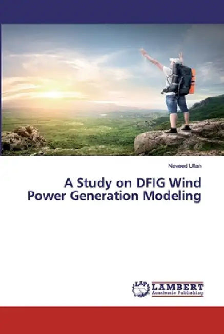 A Study on DFIG Wind Power Generation Modeling by Naveed Ullah