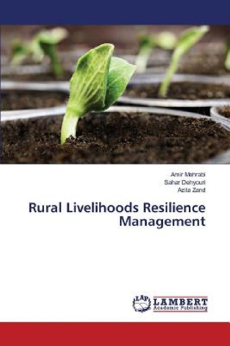 Rural Livelihoods Resilience Management by Mehrabi Amir, Dehyouri Sahar, Zand Azita