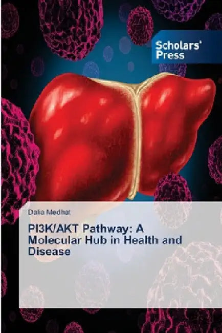 PI3K/AKT Pathway: A Molecular Hub in Health and Disease by Dalia Medhat