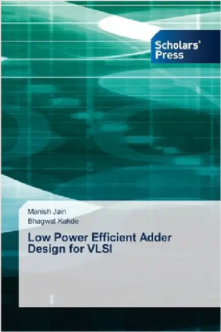 Low Power Efficient Adder Design for VLSI by Jain, Manish