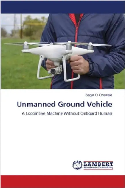Unmanned Ground Vehicle by Dhawale, Sagar D.
