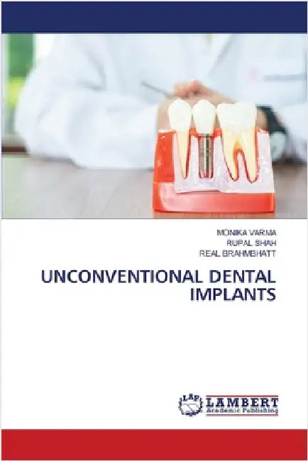 Unconventional Dental Implants by Varma, Monika