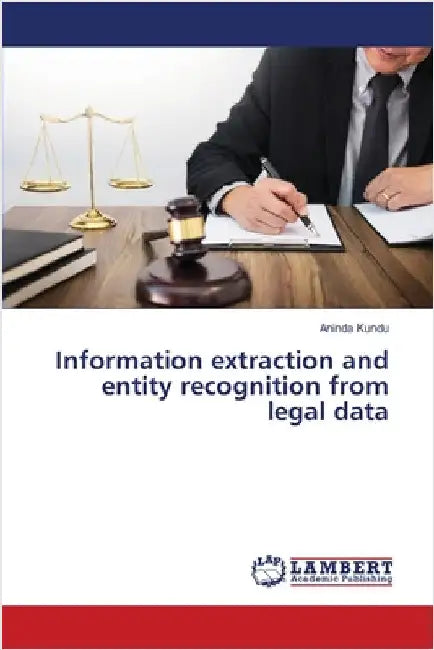 Information extraction and entity recognition from legal data by Kundu, Aninda