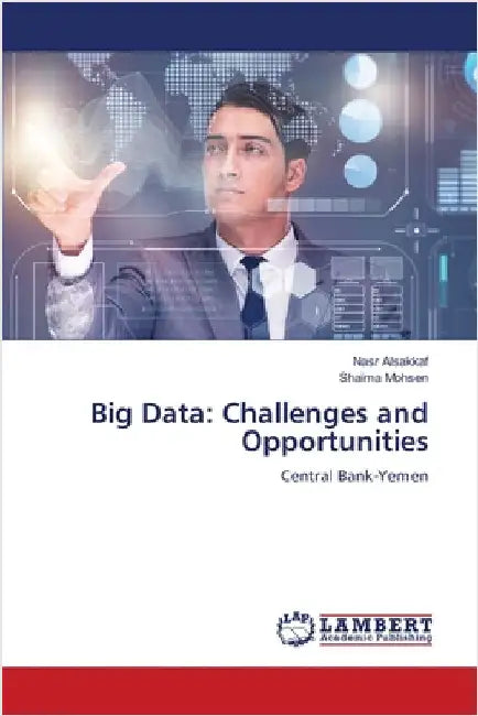 Big Data: Challenges and Opportunities by Alsakkaf, Nasr