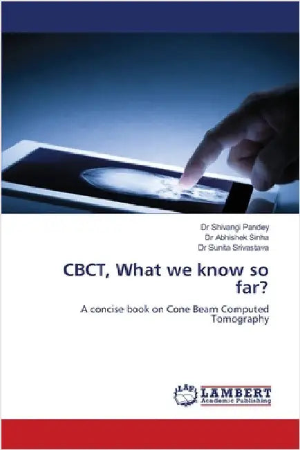 CBCT, What we know so far? by Pandey, Shivangi