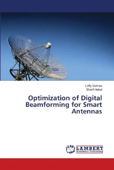 Optimization of Digital Beamforming for Smart Antennas by Lotfy Gomaa, Sherif Hekal