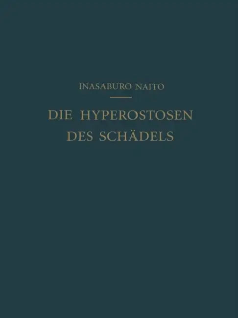 Die Hyperostosen Des Schädels by Inasaburo Naito