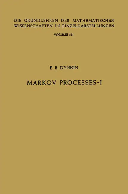 Markov Processes: Volume I by E. B. Dynkin