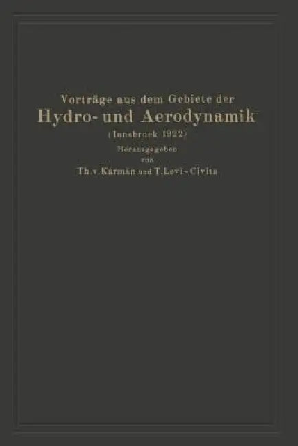 Vorträge Aus Dem Gebiete Der Hydro- Und Aerodynamik (Innsbruck 1922) by A. G. V. Baumhauer, V. Bjerknes, J. M. Burgers