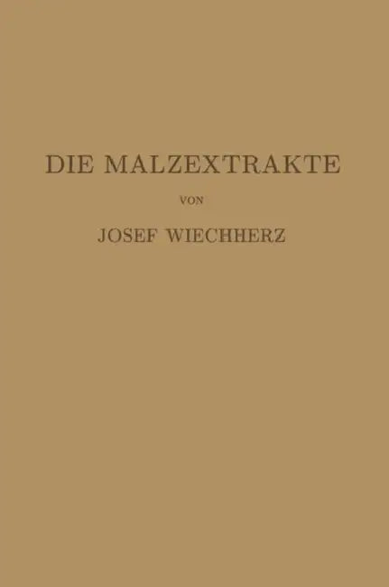 Die Malzextrakte by Josef Weichherz