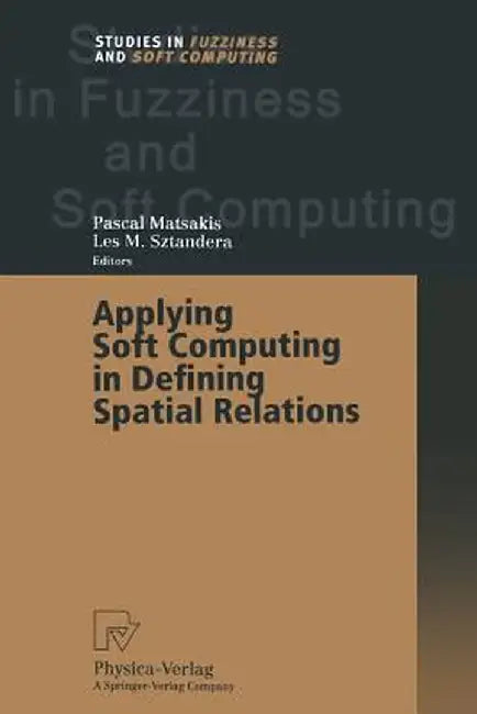 Applying Soft Computing in Defining Spatial Relations by Pascal Matsakis