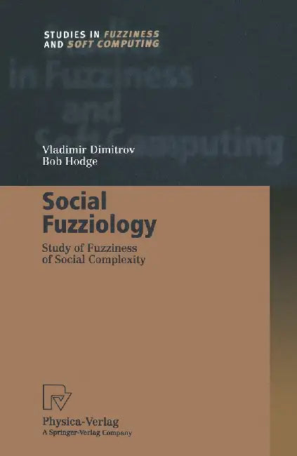 Social Fuzziology: Study of Fuzziness of Social Complexity by Vladimir Dimitrov
